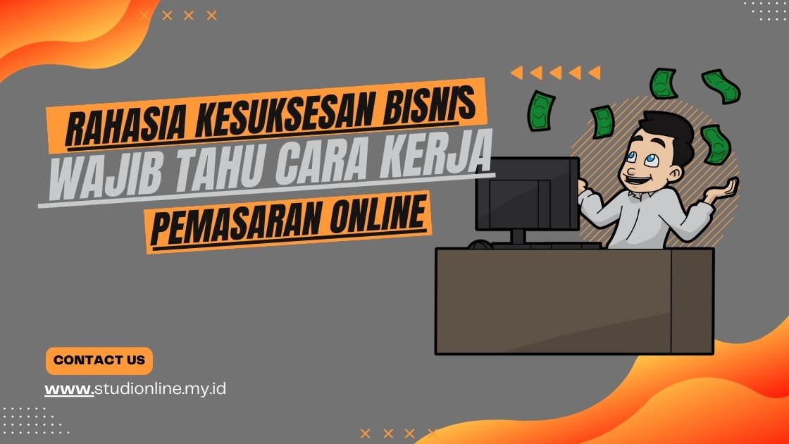 Wajib Tahu Cara Kerja Pemasaran Online