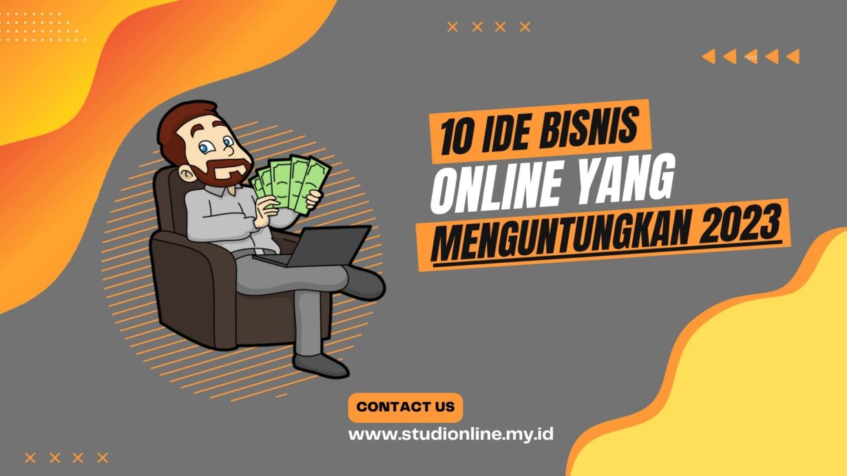 10 Ide Bisnis Online yang Menguntungkan 2023