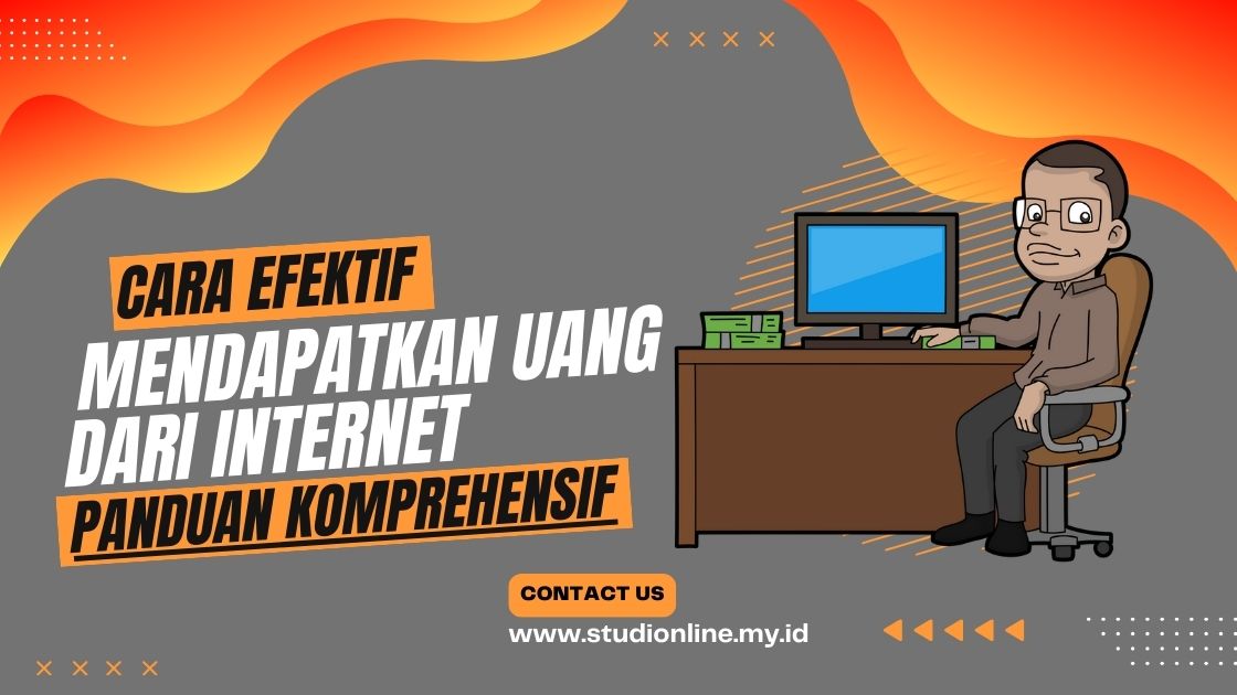 Cara Efektif Mendapatkan Uang dari Internet